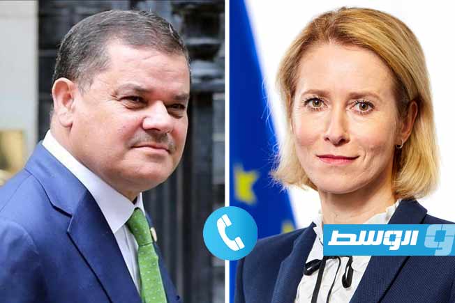 الدبيبة يبحث مع كالاس التطورات في ليبيا وملف الهجرة